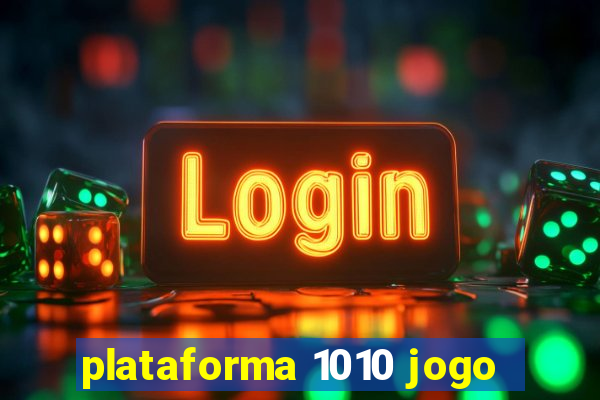 plataforma 1010 jogo